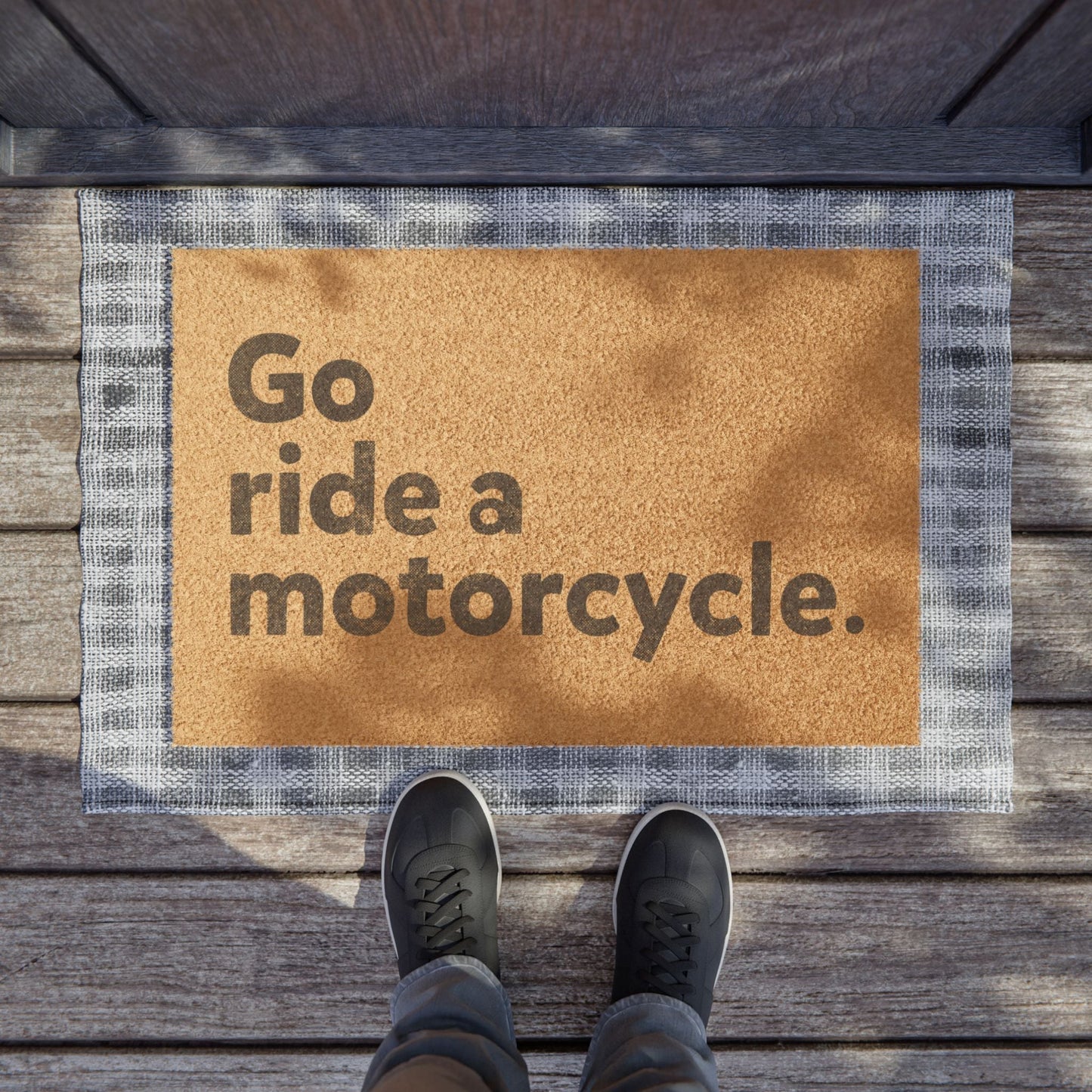 "Go ride a motorcycle" Front Doormat