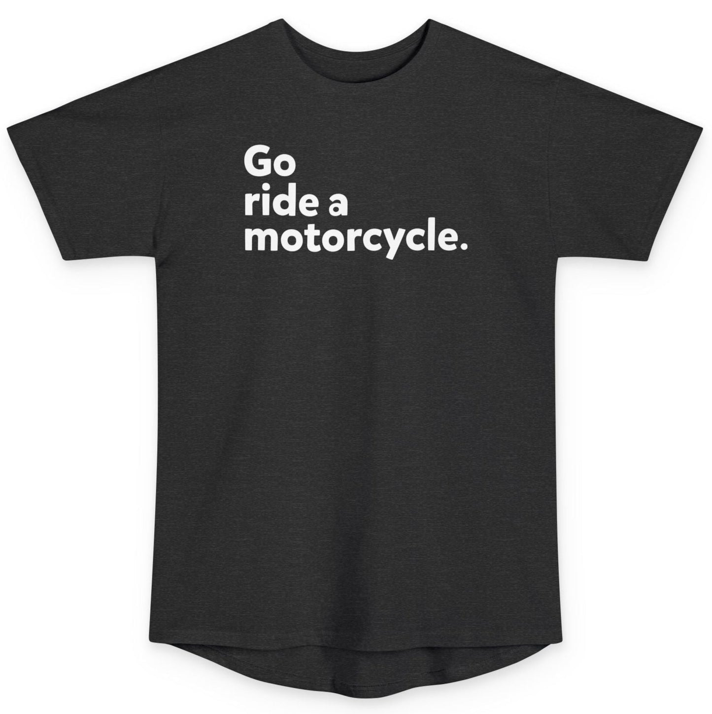 'Go Ride a Motorcycle' Unisex Urban T-Shirt- Tall