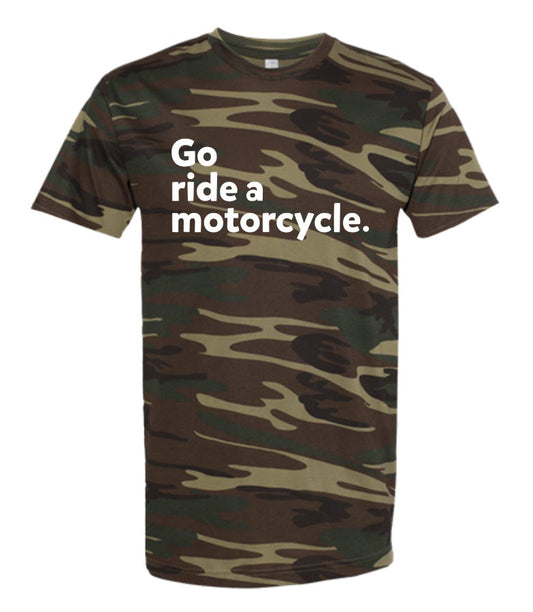 'Go ride a motorcycle' Woodland Camo T-shirt